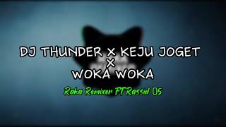 Download lagu DJ THUNDER X KEJU JOGET X WOKA WOKA (Raka Remixer FT Rassid 05) mp3