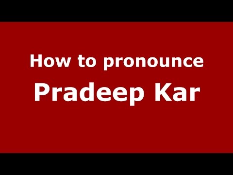 How to pronounce Pradeep Kar