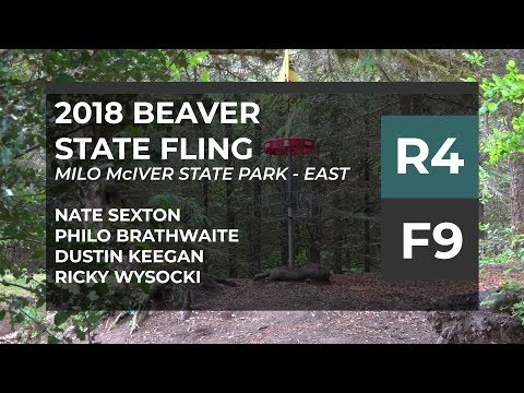 2018 Beaver State Fling • R4•F9 • Nate Sexton • Philo Brathwaite • Dustin Keegan • Ricky Wysocki