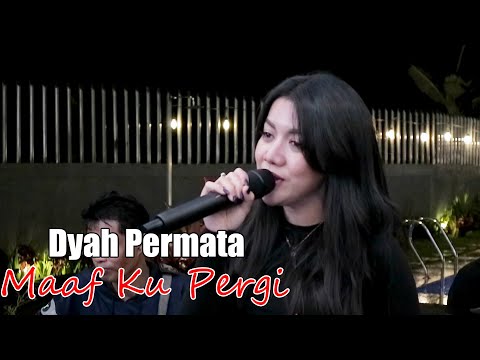 Maaf Ku Pergi - Evi Masamba Live Cover By. Dyah Permata || Versi Jazz