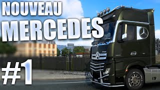 Mon nouveau camion Mercedes ! Épisode 1 : 51 tonnes de bienveillance (ETS 2 DLC Actros Tuning Pack)