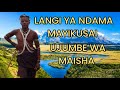 LANGI YA NDAMA MAYIKUSAI UJUMBE WA MAISHA 7 6 2023