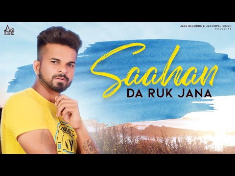 Saahan Da Ruk Jana