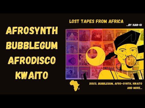 Afrodisco | Afro-Synth | Bubblegum | Kwaito | Lost Tapes From Africa (African Electronic Music)