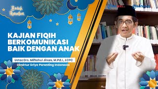 BERKAH RAMADAN: Kajian Fiqih Berkomunikasi Baik dengan Anak