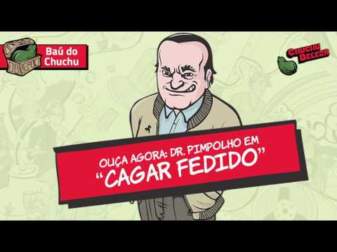 Doutor Pimpolho - Cagar Fedido