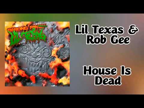 Lil Texas & Rob Gee - House Is Dead
