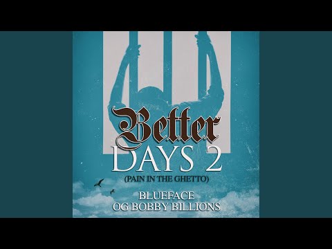Better Days 2 (Pain In The Ghetto)