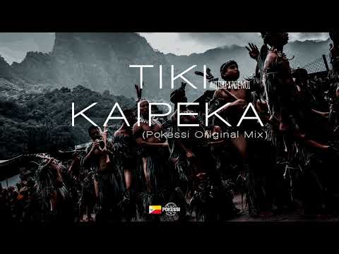 TIKI KAIPEKA _ Pokessi (Original Mix) 2023