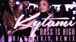 Kytami - BASS is HIGH (DJ GENERIC Remix) OFFICIAL MUSIC VIDEO