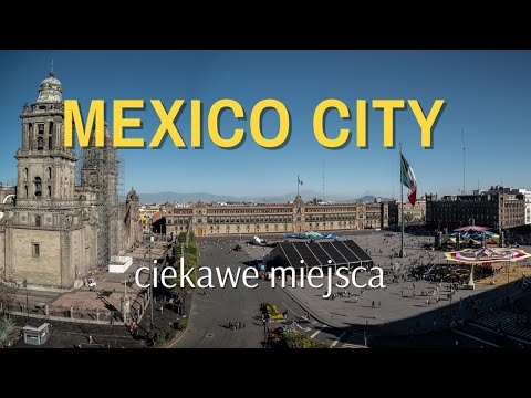 First time in Mexico City - what is really should knowing about the capital of Mexico?