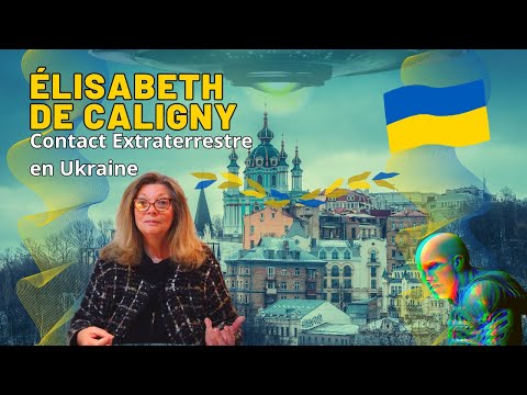 Elisabeth De Caligny - Contact Extraterrestre en Ukraine - GaoronTV