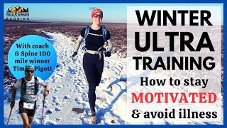 How to stay MOTIVATED for winter ultra training (plus how to bend training around illness)