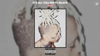 XXXTENTACION - IT'S ALL FALLING TO BLACK [Original Version] OG