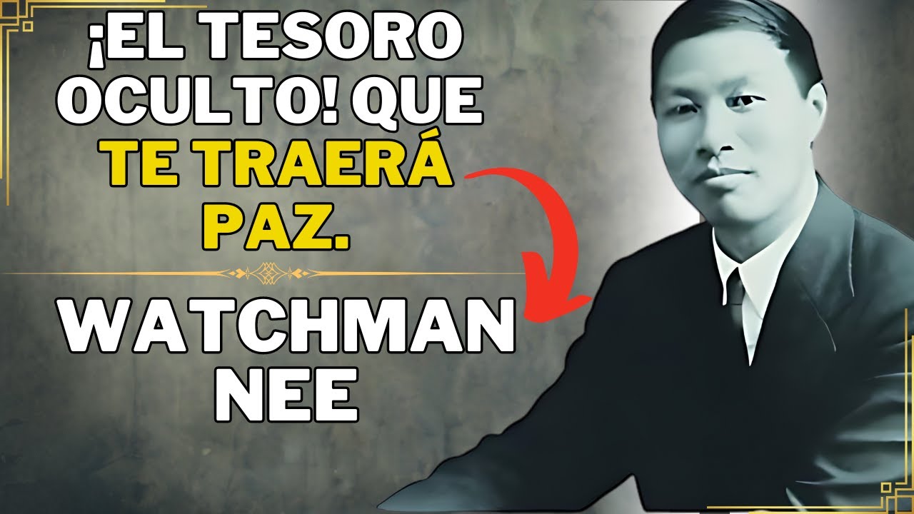 ¡EL SECRETO REVELADO POR WATCHMAN NEE PARA DESCUBRIR EL TESORO ESPIRITUAL!