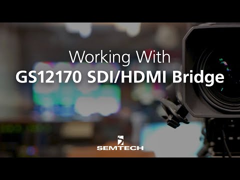 GS12170 SDI/HDMI mode Reference Design Kit Setup & Startup