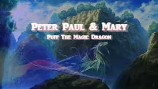 Puff, The Magic Dragon + Peter Paul And Mary + Lyrics / HD