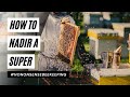 How to Nadir a Super - Reverse Boxes - What To Do With Partially Filled Supers?