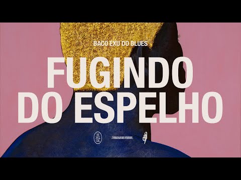 06. Baco Exu do Blues - Fugindo do Espelho