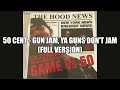 50 Cent - Gun Jam (Full Extended Outro Version) [The Game Diss]