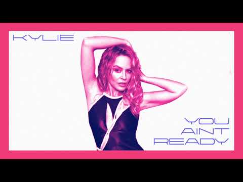 Kylie Minogue - You Ain’t Ready (Unreleased)