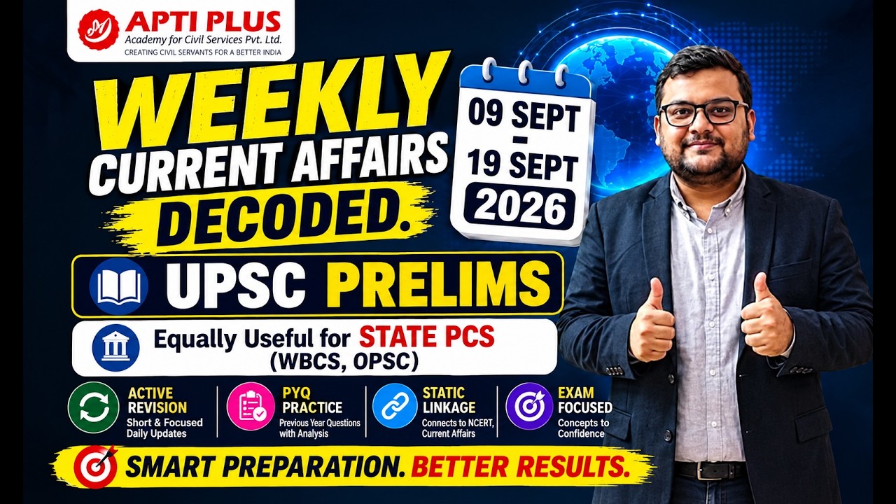 Weekly Current Affairs(9thSep–19 thSep 2026)|UPSC Prelims +WBCS + OPSC|Active Revision & PYQ Linkage