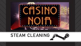 Steam Cleaning - Casino Noir
