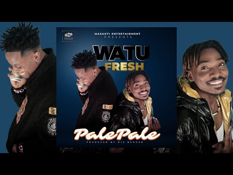 Watu Fresh - Pale Pale ( Official Audio )