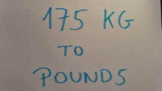 175 kg to pounds