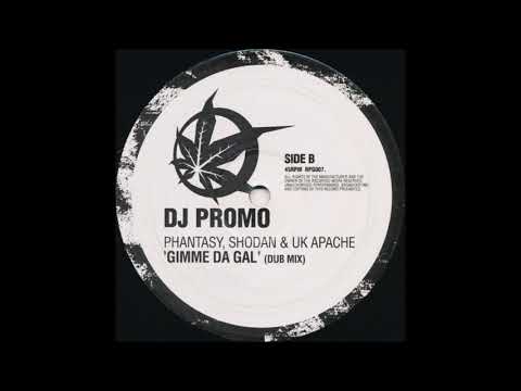 Phantasy & Shodan & UK Apache - Gimme Da Gal (Dub Mix)