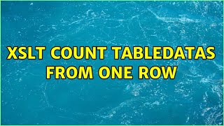 XSLT Count tabledatas from one row 