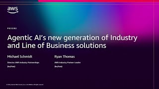 AWS re:Invent 2025 - Agentic AI's new generation of Industry and Line of Business solutions (PEX202)