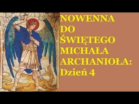 4/9 Nowenna do św. Michała Archanioła: proś o pomoc Księcia Wojska Niebieskiego - Dzień 4