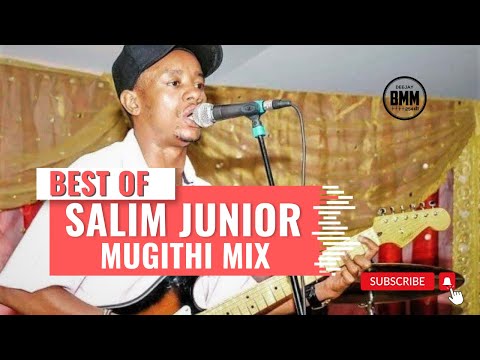 MUGITHI MIX: BEST OF SALIM JNR & MIGHTY SALIM - DJ BMM Ft JOSEPH KAMARU,JOHN NDICHU,FRANCIS RUGWITI