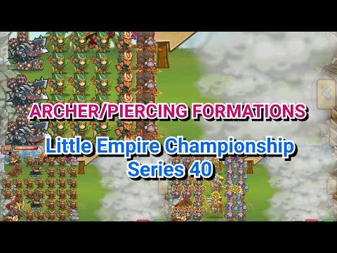 Little Empire - ARCHER FORMATIONS + MAGIC BONDS - Championship Series 40