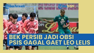 Opsi Jika PSIS Semarang Boyong Gaet Leo Lelis dari Persebaya, Bek Persib Bandung Bisa Jadi Pilihan