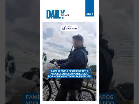 Família muda de bairro após adolescente ser perseguido por homem em Taquara e Parobé | Daily News