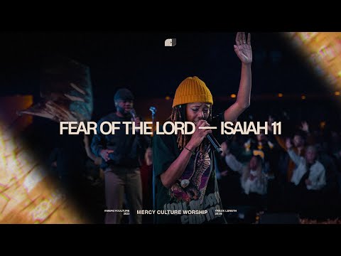 Fear Of The Lord (Isaiah 11) | Mercy Culture Worship - Official Live Video