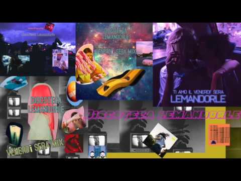 Discoteca Lemandorle - Venerdì Sera Mix Vol.1