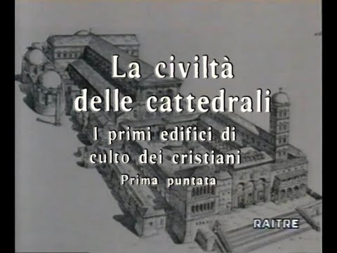 La civiltà delle cattedrali 01. i primi edifici di culto dei cristiani