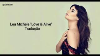 Lea Michele - Love is Alive (Legendado)