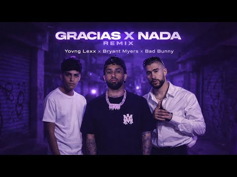 GRACIAS X NADA REMIX - Yovng Lexx, Bryant Myers, Bad Bunny 