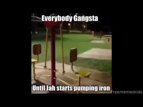Everybody gangsta till jah starts pumping iron