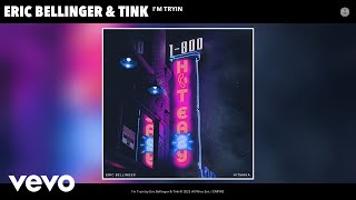 Eric Bellinger, Tink - I'm Tryin (Sped-Up Version) (Official Audio)