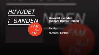 Huvudet i sanden (Kasper Bjørke Remix)