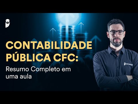 Contabilidade Pública CFC: Resumo Completo em uma aula