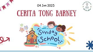 Cerita Sekolah Minggu | 04 Juni 2023 | Cerita Lepas | Tong Barney