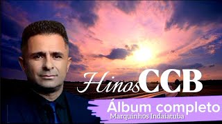 ÁLBUM COMPLETO HINOS CCB MARQUINHOS INDAIATUBA 2026