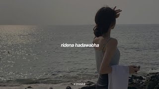 Ridena Hadawatha (slowed+reverb)