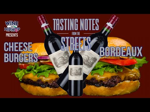 Cheeseburgers and Chateau Lafite Wine Pairing | Tasting Notes From The Streets Episode 6